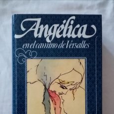 Libros de segunda mano: 1980 LIBRO ANGÉLICA EN EL CAMINO DE VERSALLES. ANNE Y SERGE GOLON 471PP. Lote 275593363