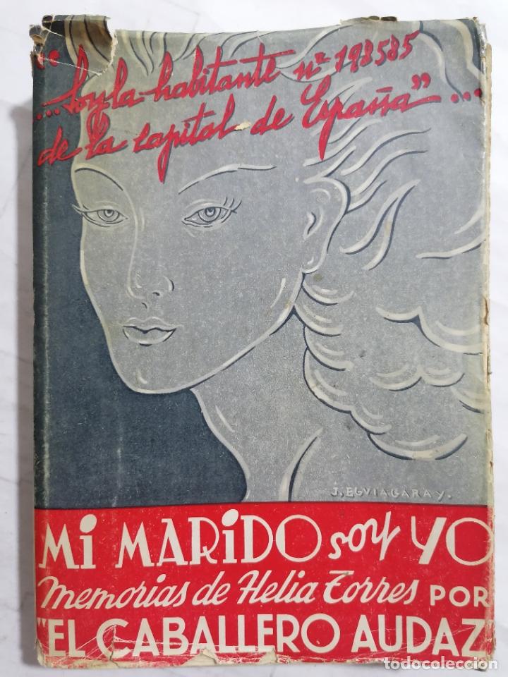 Libri di seconda mano: LIBRO MI MARIDO SOY YO, MEMORIAS DE HELIA TORRES POR EL CABALLERO AUDAZ