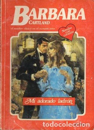 Libros de segunda mano: MI ADORADO LADRON (EL NOMBRE CLASICO EN EL ROMANTICISMO) Nº 212 - CARTLAND, B. - A-BARBARA-124 - Foto 1 - 297097773