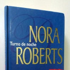 Libros de segunda mano: LIBRO TURNO DE NOCHE DE NORA ROBERTS. Lote 298194498