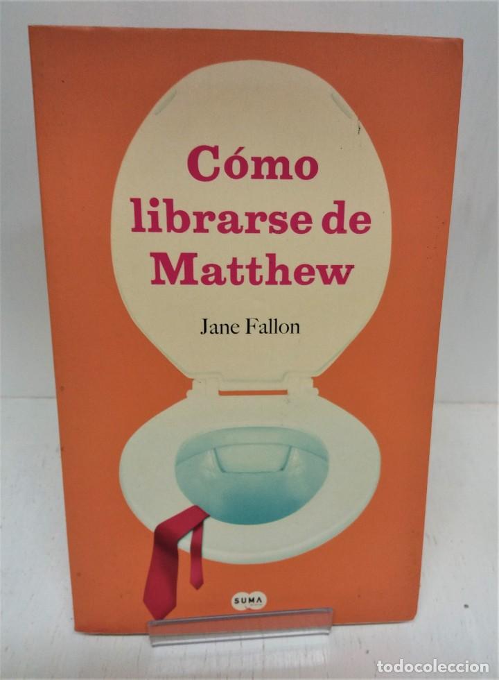 Libros de segunda mano: Libro C&oacute;mo librarse de Mathew. Jane Fallon - Foto 1