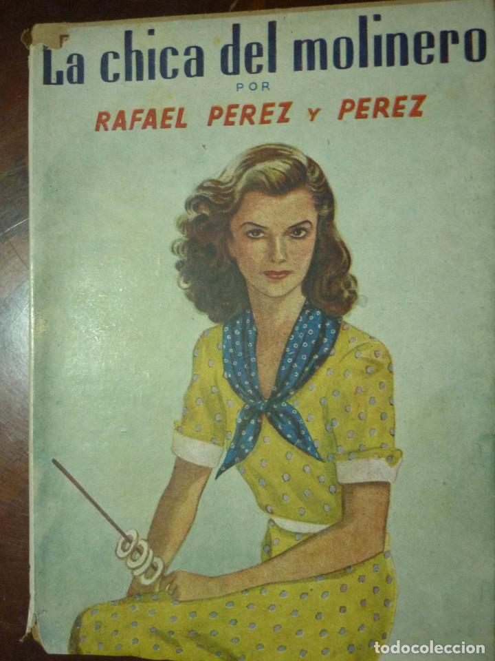 Libri di seconda mano: NOVELA LA CHICA DEL MOLINERO DE RAFAEL P&Eacute;REZ Y P&Eacute;REZ