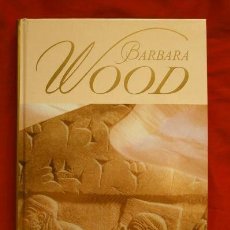 Libros de segunda mano: LA ESTRELLA DE BABILONIA (2006) BARBARA WOOD - ED. RBA - TAPA DURA - STAR OF BABYLON (EN CASTELLANO). Lote 317920108