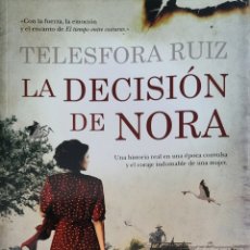 Libros de segunda mano: TELESFORA RUIZ. LA DECISIÓN DE NORA. EDITORIAL ALMUZARA