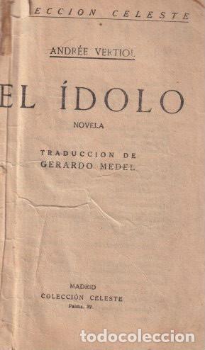 Libri di seconda mano: EL &Iacute;DOLO NOVELA DE ANDRE&Eacute; VERTIOL COLECCI&Oacute;N CELESTE