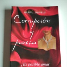 Libros de segunda mano: CORRUPCIÓN Y PUREZA. CASTILLO, JULIO G. (FIRMADO POR EL AUTOR)