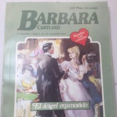 Libros de segunda mano: EL ÁNGEL ENAMORADO BARBARA CARTLAND Nº 236 NOVELAS CON CORAZÓN