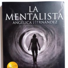 Libros de segunda mano: LA MENTALISTA. ANGÉLICA HERNÁNDEZ. Lote 329485948