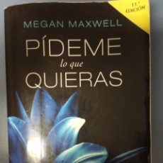 Libros de segunda mano: PÍDEME LO QUE QUIERAS - MEGAN MAXWELL. Lote 340379053