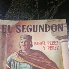 Libros de segunda mano: EL SEGUNDÓN,POR RAFAEL PÉREZ Y PEREZ. Lote 346330818