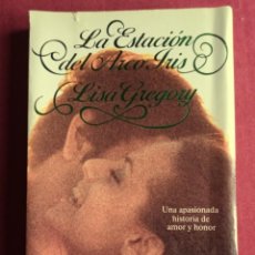 Libros de segunda mano: NOVELA LISA GREGORY LA ESTACIÓN DEL ARCO IRIS VIDORAMA 1990