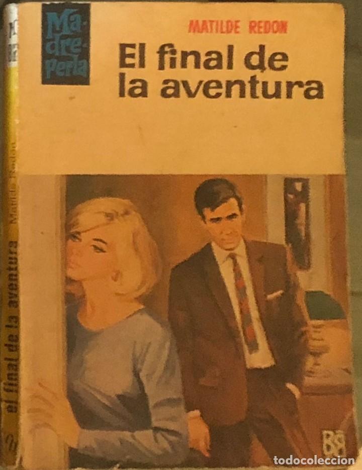 Libros de segunda mano: EL FINAL DE LA AVENTURA - MATILDE REDON - Foto 1