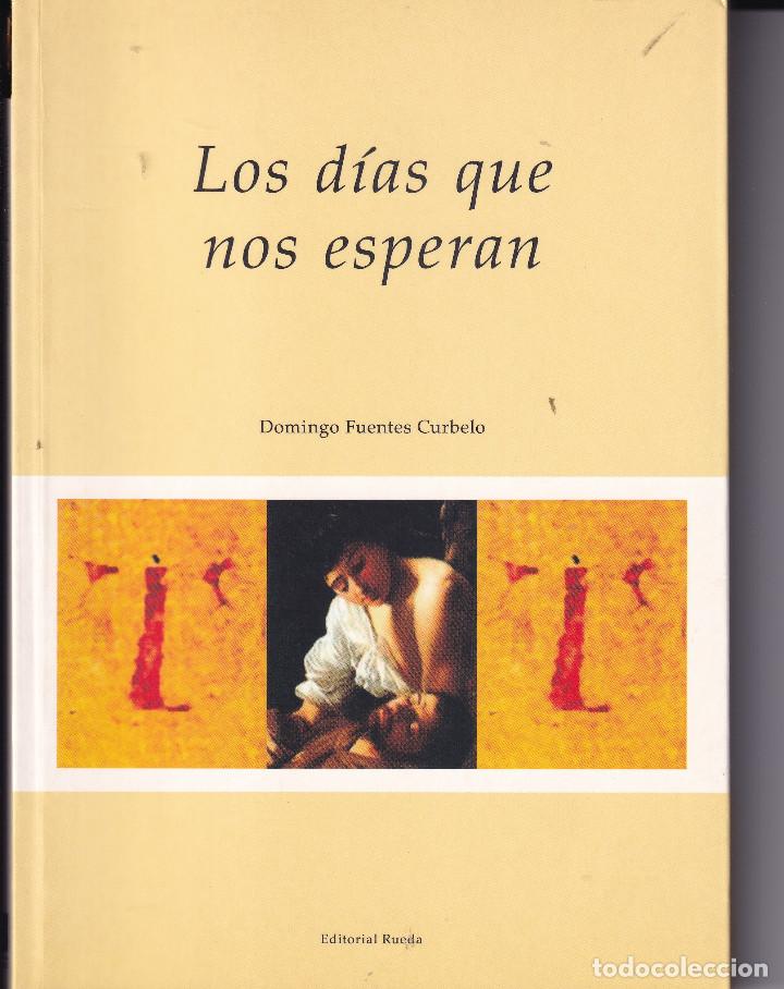 Second hand books: LOS DIAS QUE NOS ESPERAN - DOMINGO FUENTES CURBELO