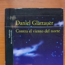 Libros de segunda mano: CONTRA EL VIENTO DEL NORTE – DANIEL GLATTAUER - ALFAGUARA