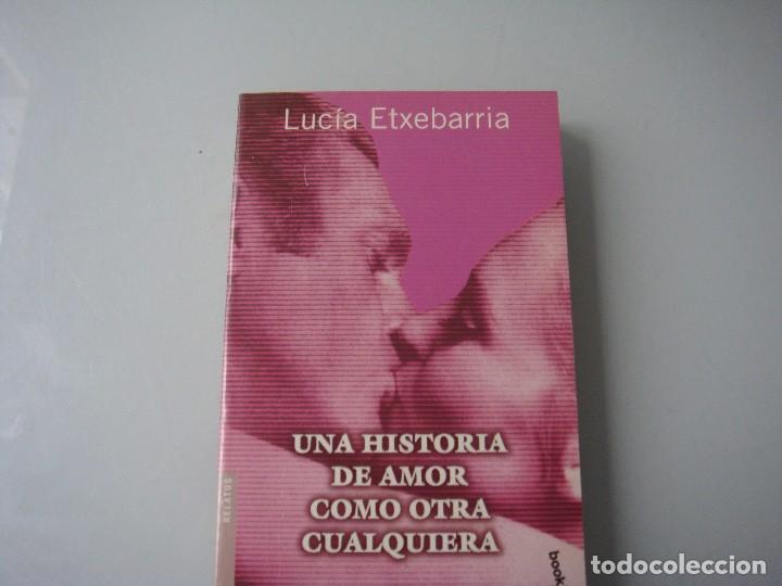 Gebrauchte B&uuml;cher: UNA HISTORIA DE AMOR COMO OTRA CUALQUIERA LUCIA ETXABARRIA