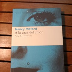 Libros de segunda mano: NANCY MITFORD A LA CAZA DEL AMOR LIBROS DEL ASTEROIDE 2005 PRIMERA EDICIÓN. Lote 363107065