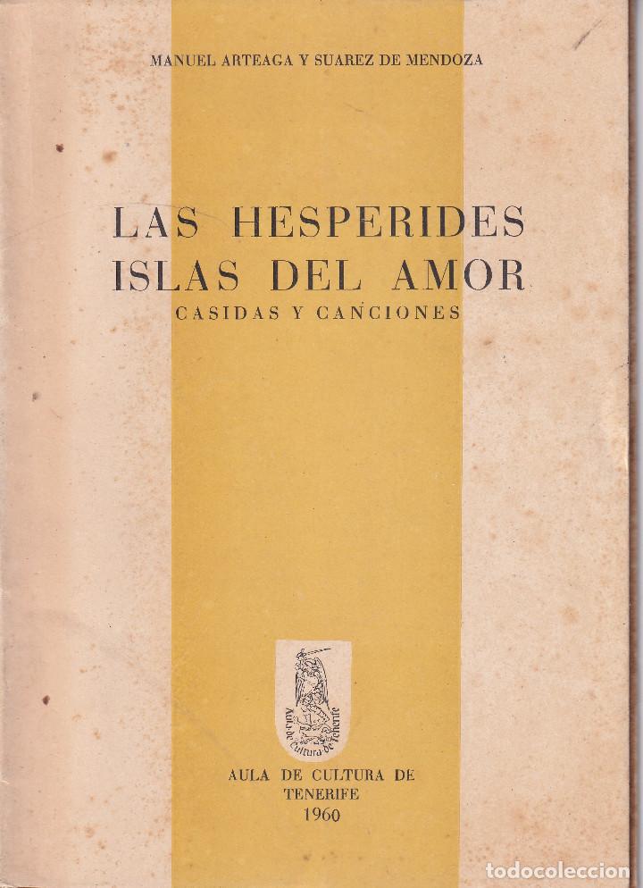 Libri di seconda mano: LAS HESPERIDES ISLAS DEL AMOR - CASIDAS Y CANCIONES - MANUEL ARTEAGA TENERIFE 1960