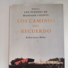 Libros de segunda mano: LOS CAMINOS DEL RECUERDO. LOS PUENTES DE MADISON. ROBERT JAMES WALLER. Lote 364754421