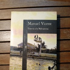 Libros de segunda mano: MANUEL VICENT TRANVÍA A LA MALVARROSA ALFAGUARA PRIMERA EDICIÓN 1994