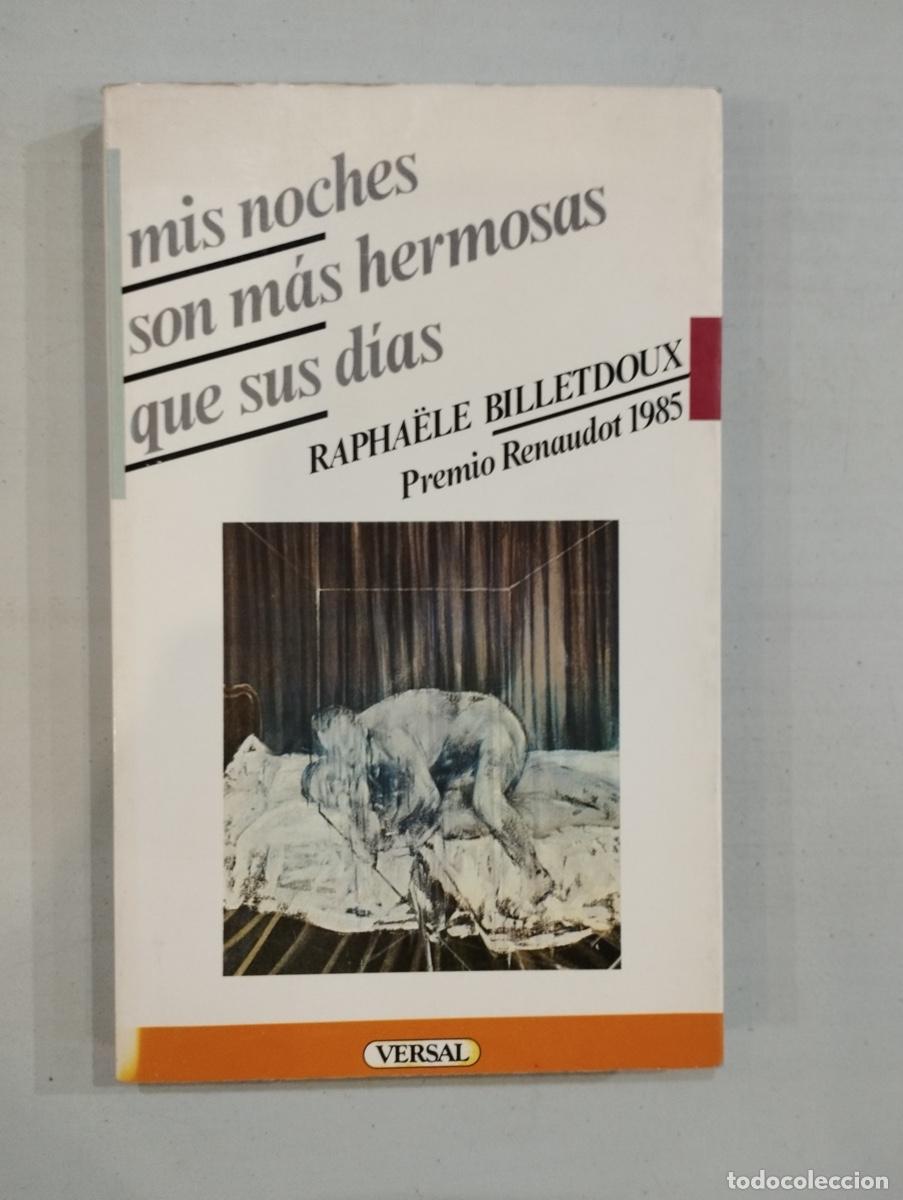 Libros de segunda mano: Rapha&euml;le Billetdoux - Mis noches son m&aacute;s hermosas que sus d&iacute;as