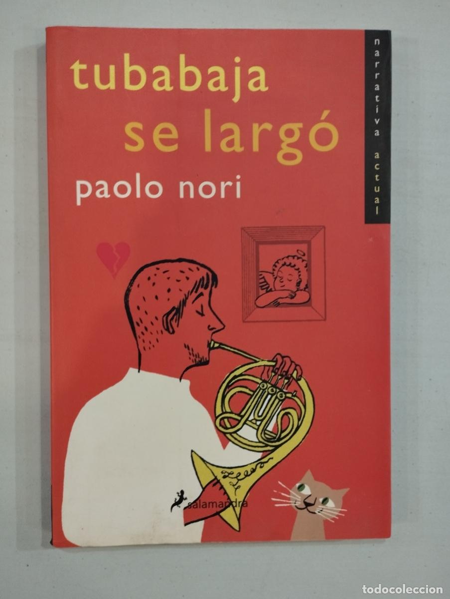 Libros de segunda mano: Paolo Nori - Tubabaja Se Larg&oacute;