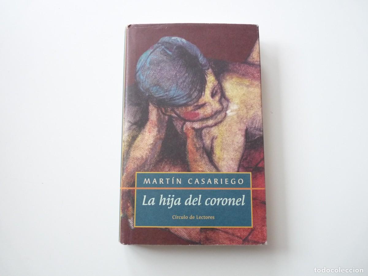 Libros de segunda mano: LA HIJA DEL CORONEL de MARTIN CASARIEGO REF:2-91