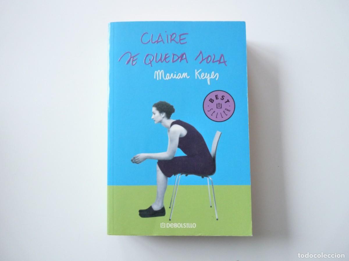 Libros de segunda mano: CLAIRE SE QUEDA SOLA de MARIAN KEYES REF:3-8