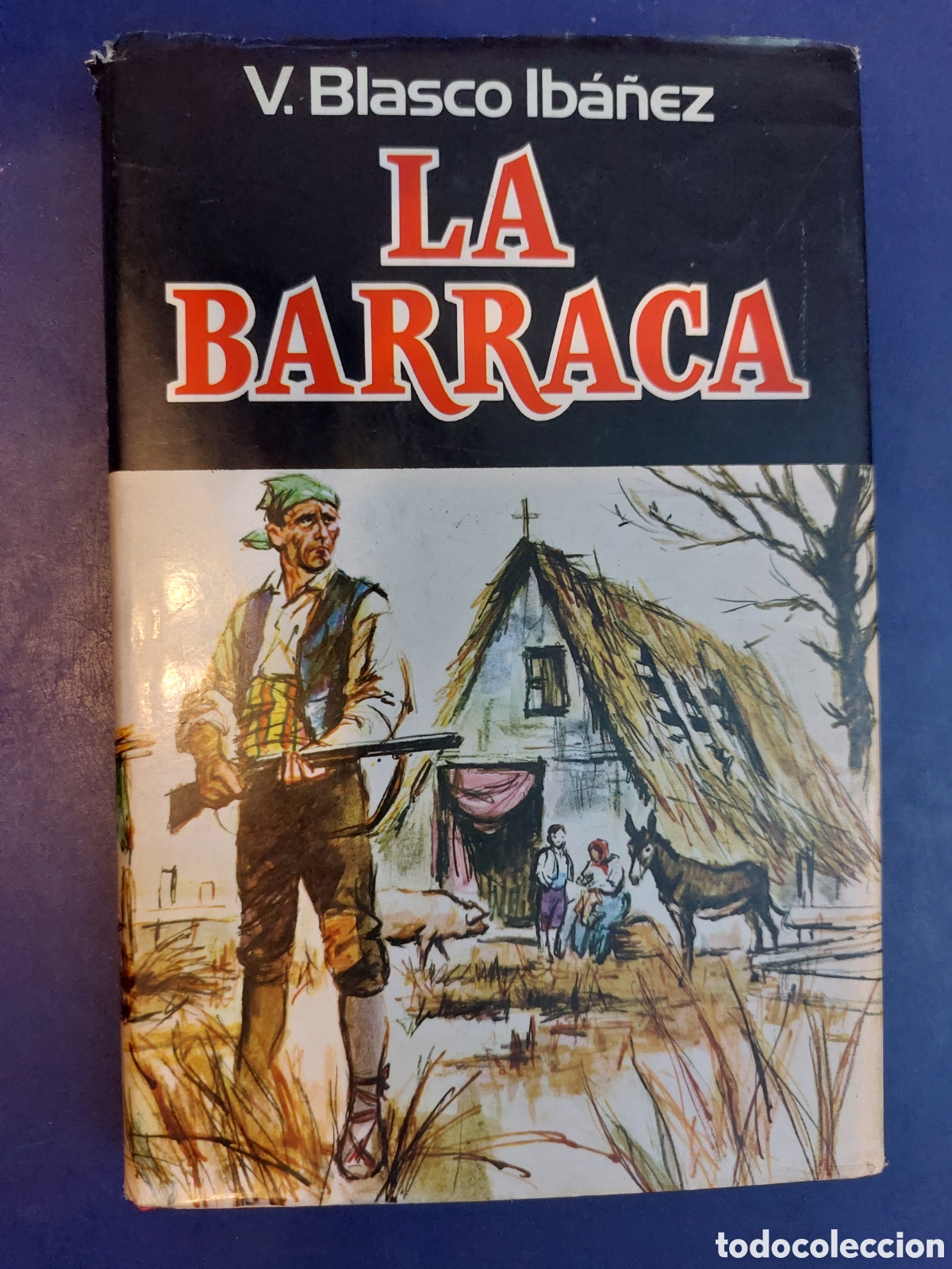 Second hand books: LA BARRACA # V. BLASCO IBA&Ntilde;EZ # PLAZA&JANES # 1 EDICI&Oacute;N ENERO 1977