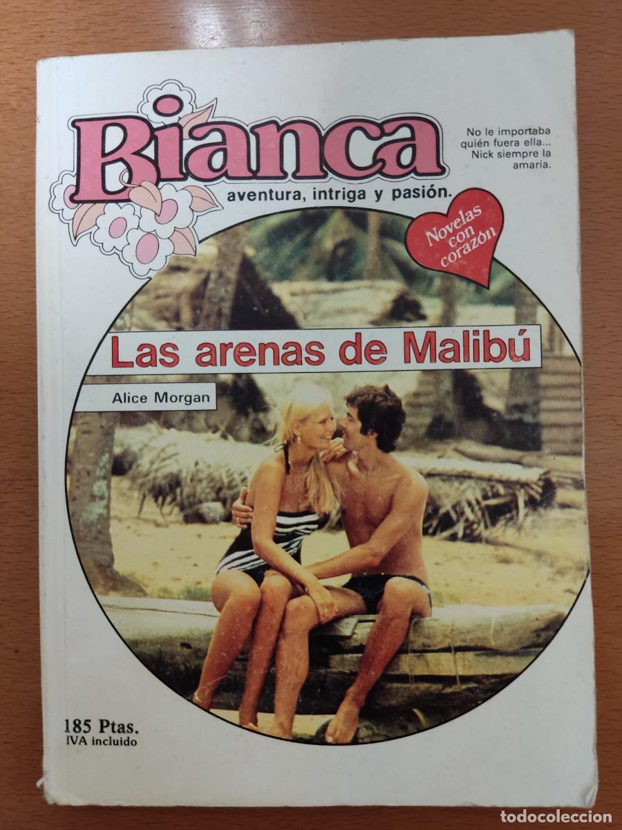 Second hand books: Bianca Novelas con Coraz&oacute;n, aventura intriga y pasi&oacute;n. Las arenas de Malib&uacute;. Alice Morgan