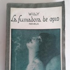 Libros de segunda mano: LA FUMADORA DE OPIO POR WILLY, AÑOS 60, EDITOR V. H. SANZ CALLEJA. Lote 377697589
