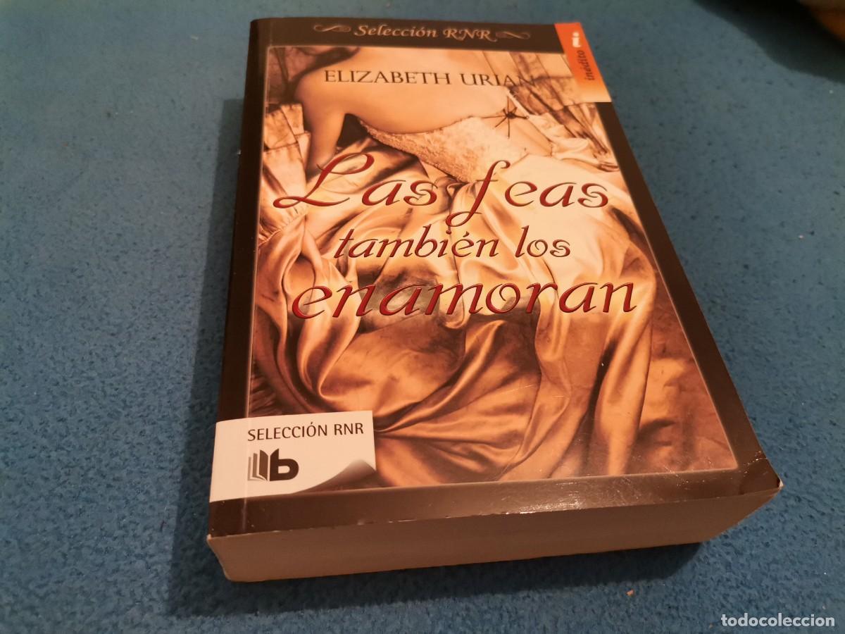 Libri di seconda mano: LAS FEAS TAMBI&Eacute;N LOS ENAMORAN ELIZABETH URIAN 1&ordf; ED. 2017