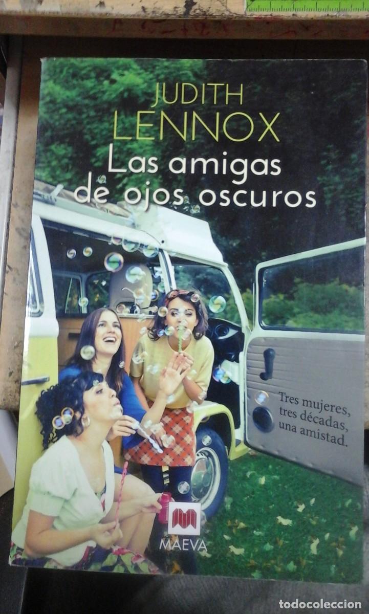 Libri di seconda mano: LAS AMIGAS DE LOS OJOS OSCUROS. &iquest;Puede una amistad durar toda la vida? (Madrid, 2014)