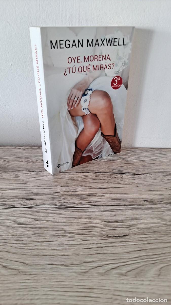 megan maxwell - oye, morena, ¿tu que miras? - e - Compra venta en  todocoleccion