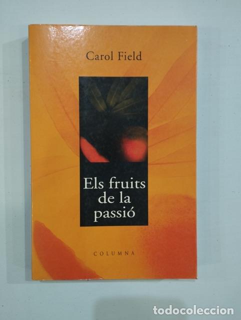 Gebrauchte B&uuml;cher: Carol Field - Els fruits de la passi&oacute;