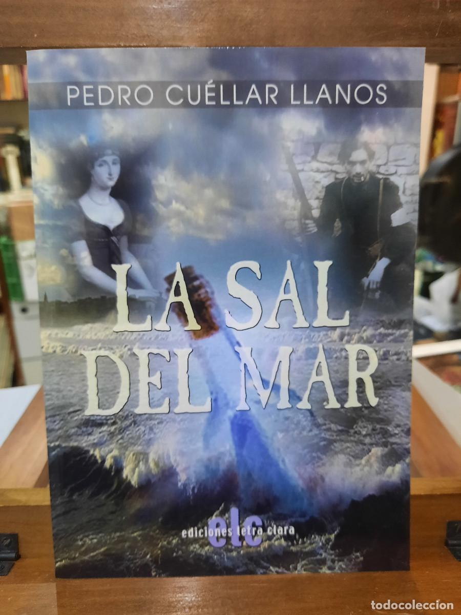 Libros de segunda mano: La Sal del Mar - Pedro Cu&eacute;llar Llanos - Ediciones Letra Clara, 2006