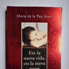 Libros de segunda mano: ETS LA MEVA VIDA ETS LA MEVA MORT MARIA DE LA PAU JANER EDICIONES COLUMNA 2001