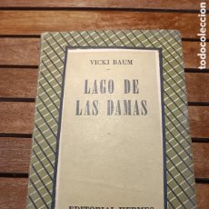 Libros de segunda mano: VICKI BAUM LAGO DE LAS DAMAS. EDITORIAL HERMES 1947