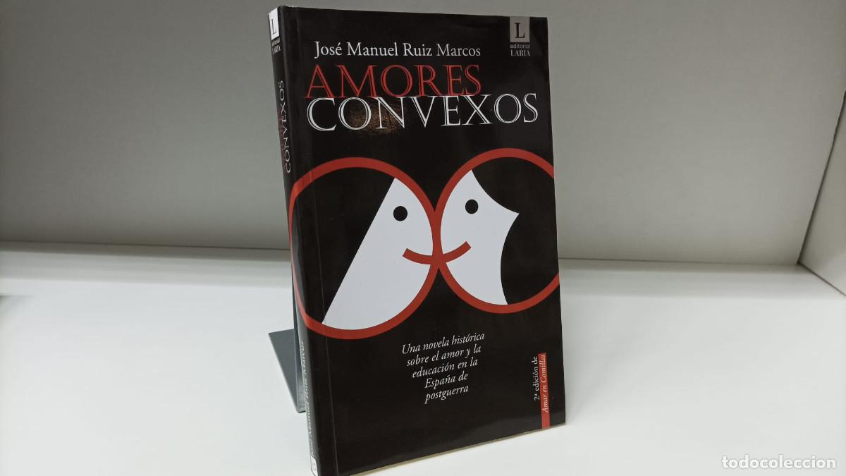 Second hand books: Amores convexos ~ Jos&eacute; Manuel Ruiz Marcos | ed.Laria (2010)