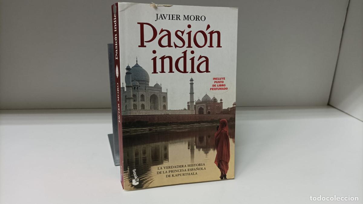 Libri di seconda mano: Pasi&oacute;n india ~ Javier Moro | ed.Seix Barral / Booket (2007) | DEDICADO + MARCAP&Aacute;GINAS perfumado