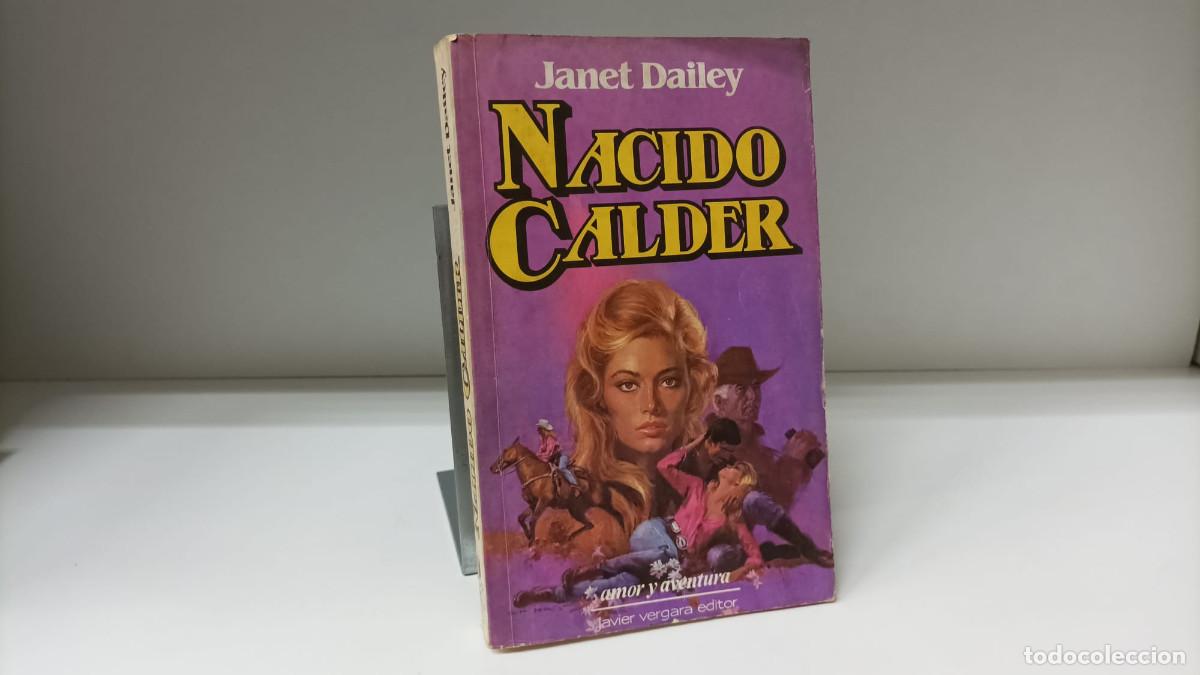 Libri di seconda mano: Nacido Calder ~ Janet Dailey | ed.Javier Vergara / Amor y aventura (1986)