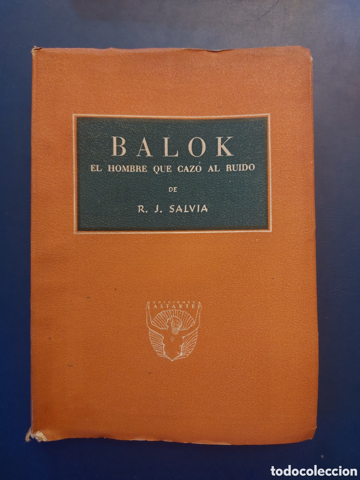 Second hand books: BALOK EL HOMBRE QUE CAZ&Oacute; AL RUIDO # R. J SALVIA # ED. ASTARTE # 1946