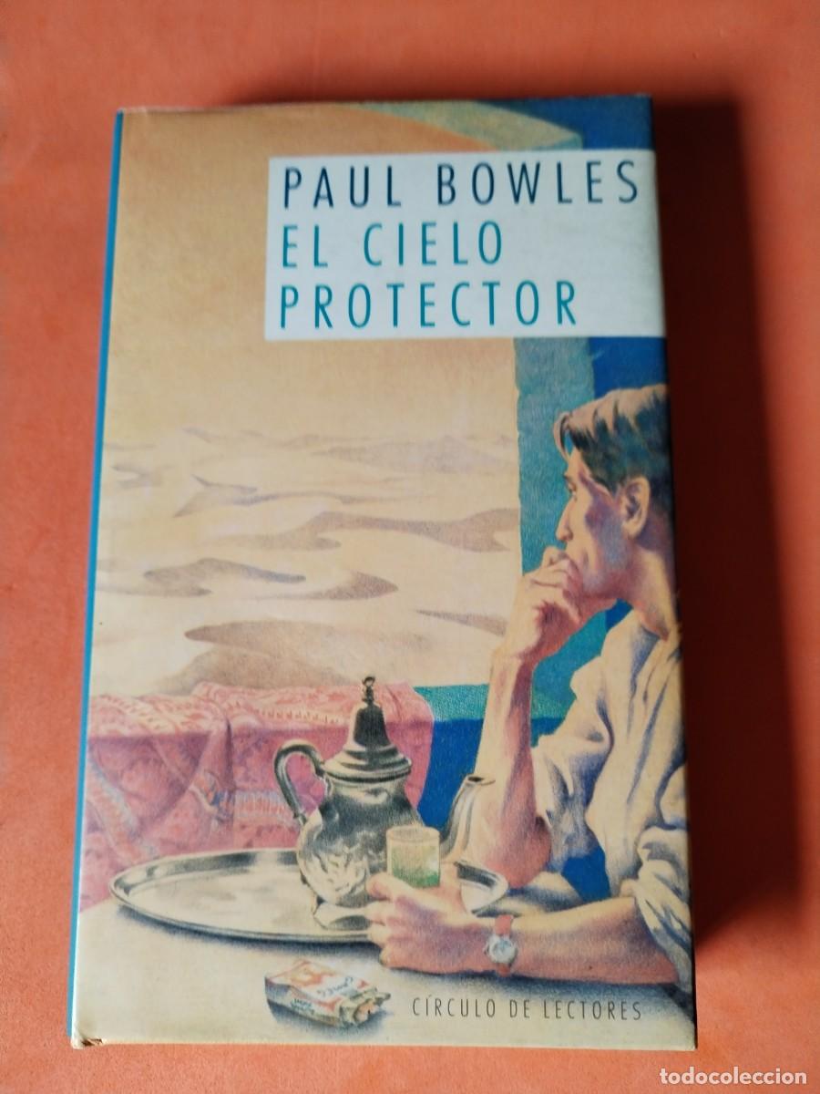 Libros de segunda mano: EL CIELO PROTECTOR. PAUL BOWLES. C&Iacute;RCULO DE LECTORES 1990 - Foto 1