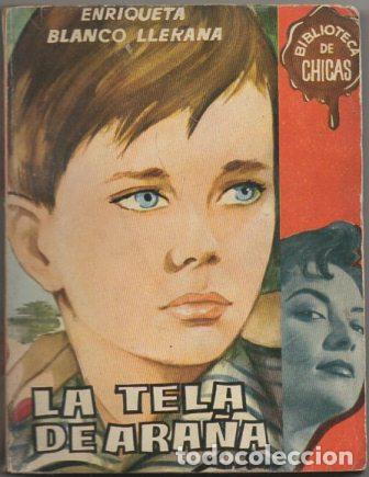 Second hand books: BLANCO LLERANA, ENRIQUETA LA TELA DE ARA&Ntilde;A. COLECCI&Oacute;N BIBLIOTECA DE CHICAS. N&ordm; 247 A-NOVROM-3279