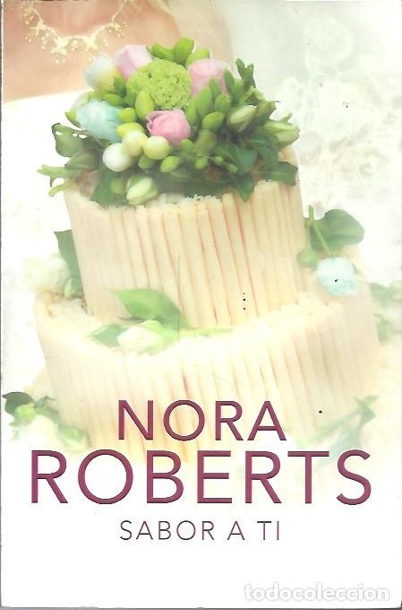 Libros de segunda mano: SABOR A TI NORA ROBERTS - Foto 1