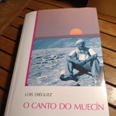 Libros de segunda mano: O CANTO DO MUECIN LOIS DIEGUEZ A NOSA TERRA 2007 PRIMERA EDICION