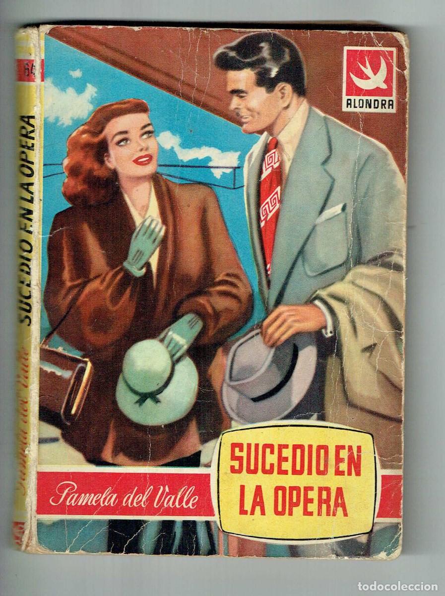 Second hand books: ALONDRA. N&ordm; 54. SUCEDI&Oacute; EN LA OPERA. PAMELA DEL VALLE. 1&ordf; EDC. 1954. (MATEU1)