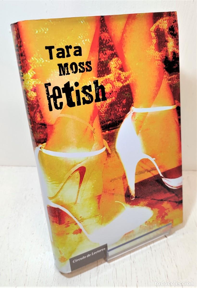 Libros de segunda mano: Libro: &rdquo;Fetish&rdquo; de Tara Moss a&ntilde;o 2008 - Foto 1