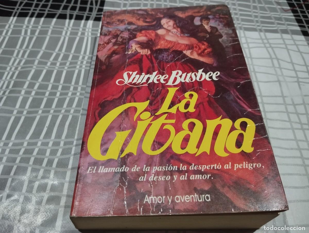 Libros de segunda mano: LA GITANA SHIRLEE BUSBEE AMOR Y AVENTURA 1991