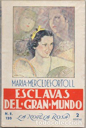 Libros de segunda mano: ORTOLL, M.&ordf; MERCEDES. ESCLAVAS DEL GRAN MUNDO. LA NOVELA ROSA A&Ntilde;O N.E. 120 A-NOVROM-3284