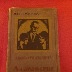Libros de segunda mano: A CARA O CRUZ. ARMANDO PALACIO VALDÉS. 1929